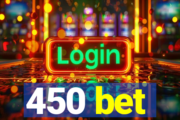 450 bet